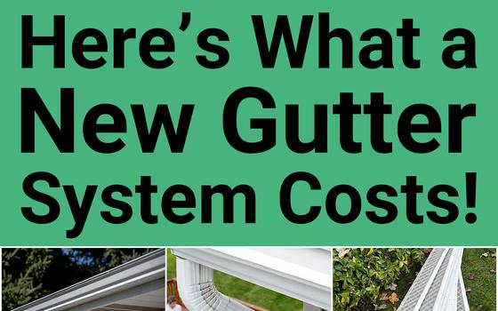 LeafFilter's ad: Here's What a New Gutter System Costs, over gutters, downspouts and guards